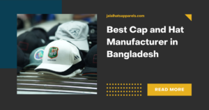 Best Cap and Hat Manufacturer in Bangladesh