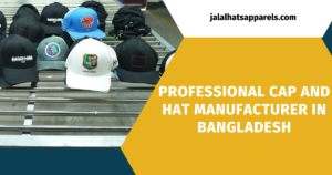 Professional Cap and Hat Manufacturer in Bangladesh