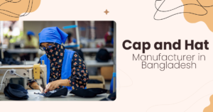 cap and hat manufacturer in Bangladesh